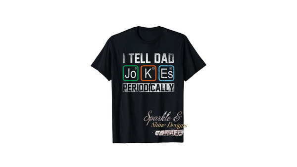 Dad Jokes T-Shirt | Sparkle & Shine Designs